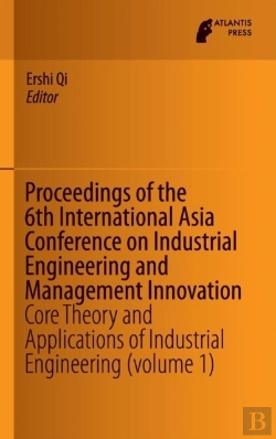 Bertrand.pt - Proceedings Of The 6th International Asia Conference On Industrial Engineering And Management Innovation