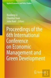 Proceedings Of The 6th International Conference On Economic Management And Green Development