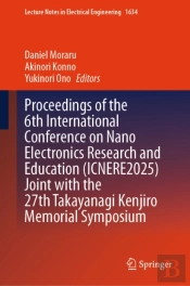Proceedings Of The 6th International Conference On Nano Electronics Research And Education (Icnere2025) Joint With The 27th Takayanagi Kenjiro Memorial Symposium