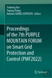 Proceedings Of The 7th Purple Mountain Forum On Smart Grid Protection And Control (Pmf2022)