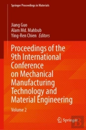 Proceedings Of The 9th International Conference On Mechanical Manufacturing Technology And Material Engineering