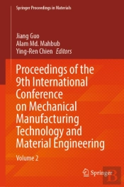 Proceedings Of The 9th International Conference On Mechanical Manufacturing Technology And Material Engineering
