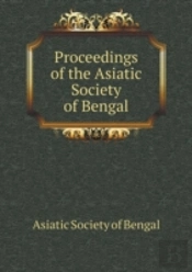 Proceedings Of The Asiatic Society Of Bengal
