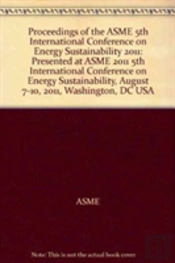 Proceedings Of The Asme 5th International Conference On Energy Sustainability 2011