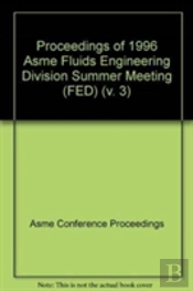 Proceedings Of The Asme Fluids Engineering Division Summer Meeting