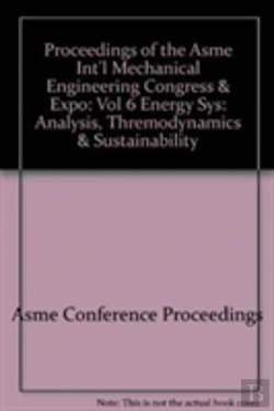 Bertrand.pt - Proceedings Of The Asme Int'L Mechanical Engineering Congress & Expo : Vol 6 Energy Sys: Analysis, Thremodynamics & Sustainability