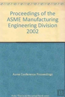 Bertrand.pt - Proceedings Of The Asme Manufacturing Engineering Division 2002