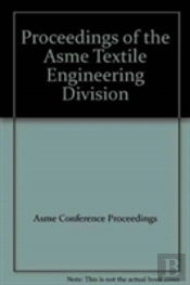 Proceedings Of The Asme Textile Engineering Division