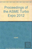 Proceedings Of The Asme Turbo Expo 2012