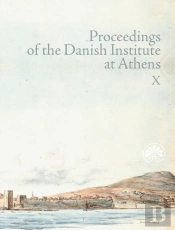 Proceedings Of The Danish Institute At Athens X