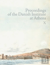 Proceedings Of The Danish Institute At Athens X