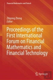 Proceedings Of The First International Forum On Financial Mathematics And Financial Technology