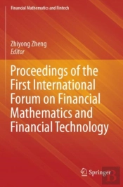Proceedings Of The First International Forum On Financial Mathematics And Financial Technology
