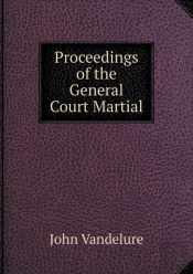 Proceedings Of The General Court Martial