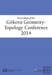 Proceedings Of The Gokova Geometry- Topology Conference 2014