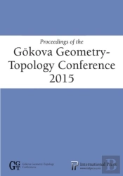 Proceedings Of The Gokova Geometry-Topology Conference 2015