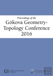Proceedings Of The Gokova Geometry-Topology Conference 2016