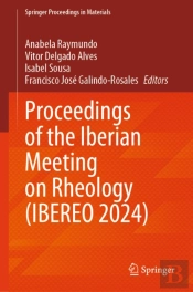 Proceedings Of The Iberian Meeting On Rheology (Ibereo 2024)