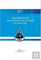 Proceedings Of The International Institute Of Space Law 2011