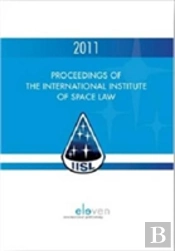 Proceedings Of The International Institute Of Space Law 2011