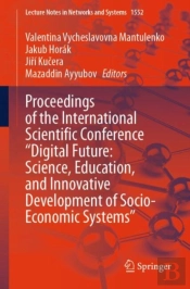 Proceedings Of The International Scientific Conference 'Digital Future: Science, Education, And Innovative Development Of Socio-Economic Systems'