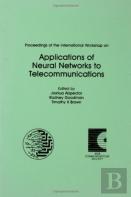 Proceedings Of The International Workshop On Applications Of Neural Networks To Telecommunications