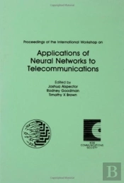 Proceedings Of The International Workshop On Applications Of Neural Networks To Telecommunications