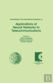 Proceedings Of The International Workshop On Applications Of Neural Networks To Telecommunications