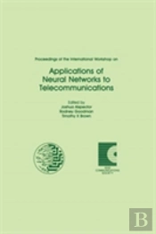 Proceedings Of The International Workshop On Applications Of Neural Networks To Telecommunications