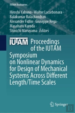 Bertrand.pt - Proceedings Of The Iutam Symposium On Nonlinear Dynamics For Design Of Mechanical Systems Across Different Length/Time Scales