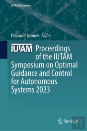 Proceedings Of The Iutam Symposium On Optimal Guidance And Control For Autonomous Systems 2023