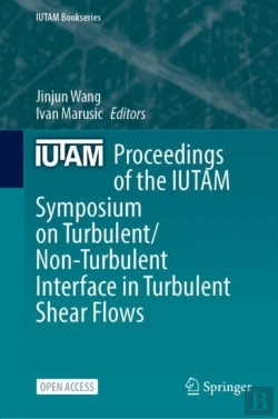 Bertrand.pt - Proceedings Of The Iutam Symposium On Turbulent/Non-Turbulent Interface In Turbulent Shear Flows