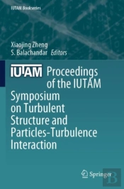 Proceedings Of The Iutam Symposium On Turbulent Structure And Particles-Turbulence Interaction