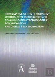 Proceedings Of The Iv Workshop On Disruptive Information And Communication Technologies For Innovati