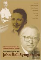 Proceedings Of The John Hall Symposium: In Honor Of John Hall On The Occasion Of His 70th Birthday
