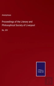 Proceedings Of The Literary And Philosophical Society Of Liverpool