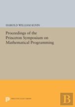 Proceedings Of The Princeton Symposium On Mathematical Programming