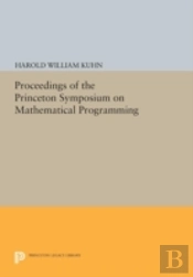 Proceedings Of The Princeton Symposium On Mathematical Programming