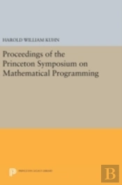 Proceedings Of The Princeton Symposium On Mathematical Programming