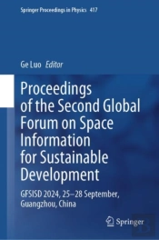Proceedings Of The Second Global Forum On Space Information For Sustainable Development