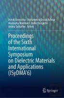 Proceedings Of The Sixth International Symposium On Dielectric Materials And Applications (Isydmaâ€™6)
