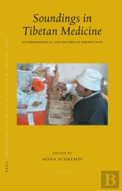 Proceedings Of The Tenth Seminar Of The Iats, 2003. Volume 10: Soundings In Tibetan Medicine