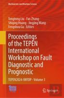 Proceedings Of The Tepen International Workshop On Fault Diagnostic And Prognostic