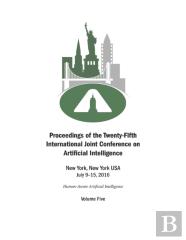 Proceedings Of The Twenty-Fifth International Joint Conference On Artificial Intelligence - Volume Five