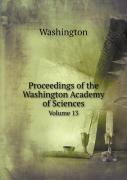 Proceedings Of The Washington Academy Of Sciences Volume 13