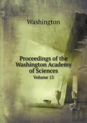 Proceedings Of The Washington Academy Of Sciences Volume 13