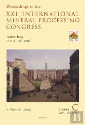 Proceedings Of The Xxi International Mineral Processing Congress, July 23-27, 2000, Rome, Italy