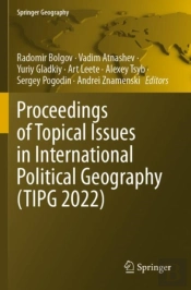 Proceedings Of Topical Issues In International Political Geography (Tipg 2022)