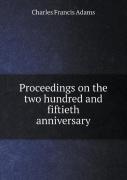 Proceedings On The Two Hundred And Fiftieth Anniversary
