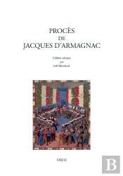 Proces De Jacques D'Armagnac, D'Apres Le Ms. 2000 De La Bibliotheque Sainte-Genevieve
